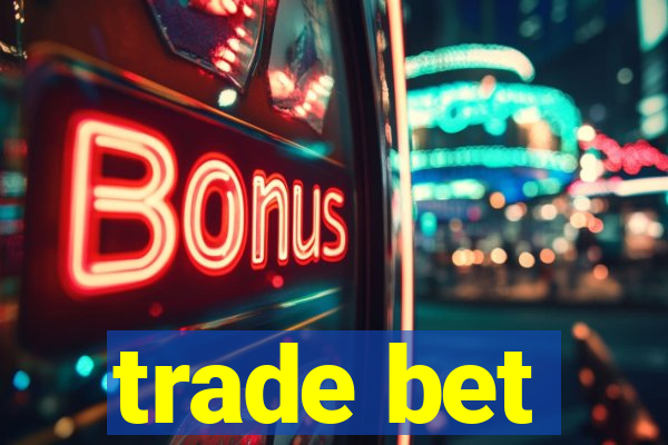 trade bet